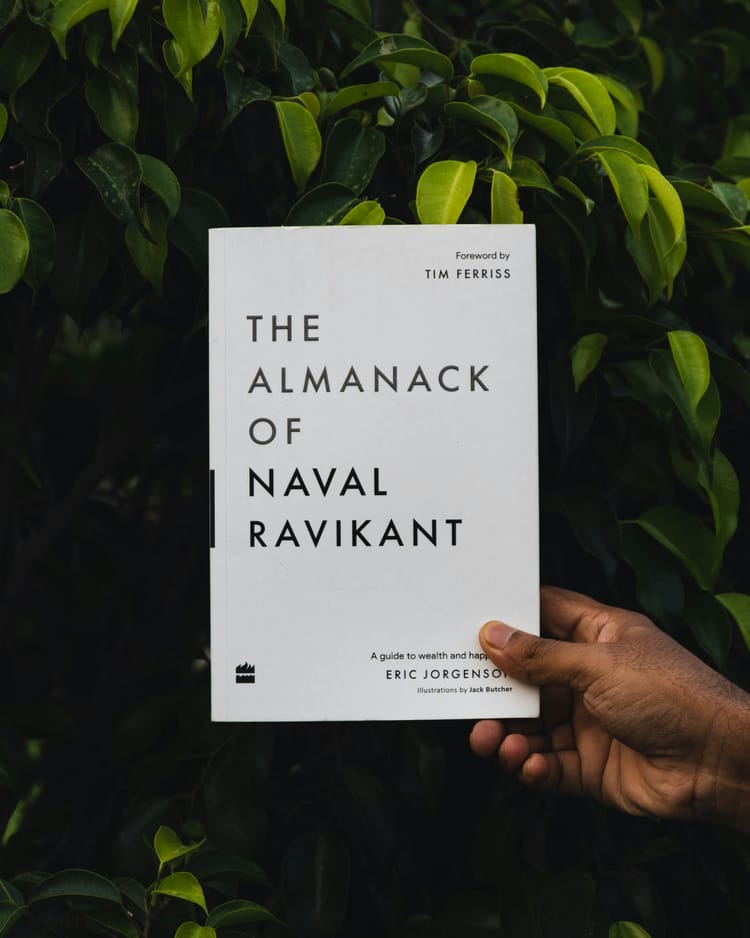 What “ The Almanack Of Naval Ravikant” Taught Me